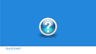 QUESTIONS?
 