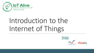 Introduction	to	the	
Internet	of	Things
 