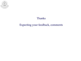 Thanks
Expecting your feedback, comments
 