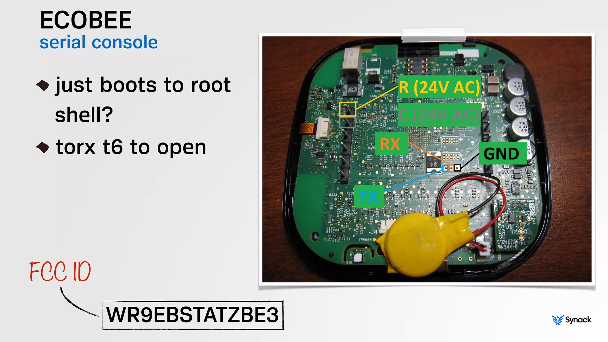 ECOBEE
serial console
!
just boots to root  
shell?
torx t6 to open
WR9EBSTATZBE3
FCC ID
 