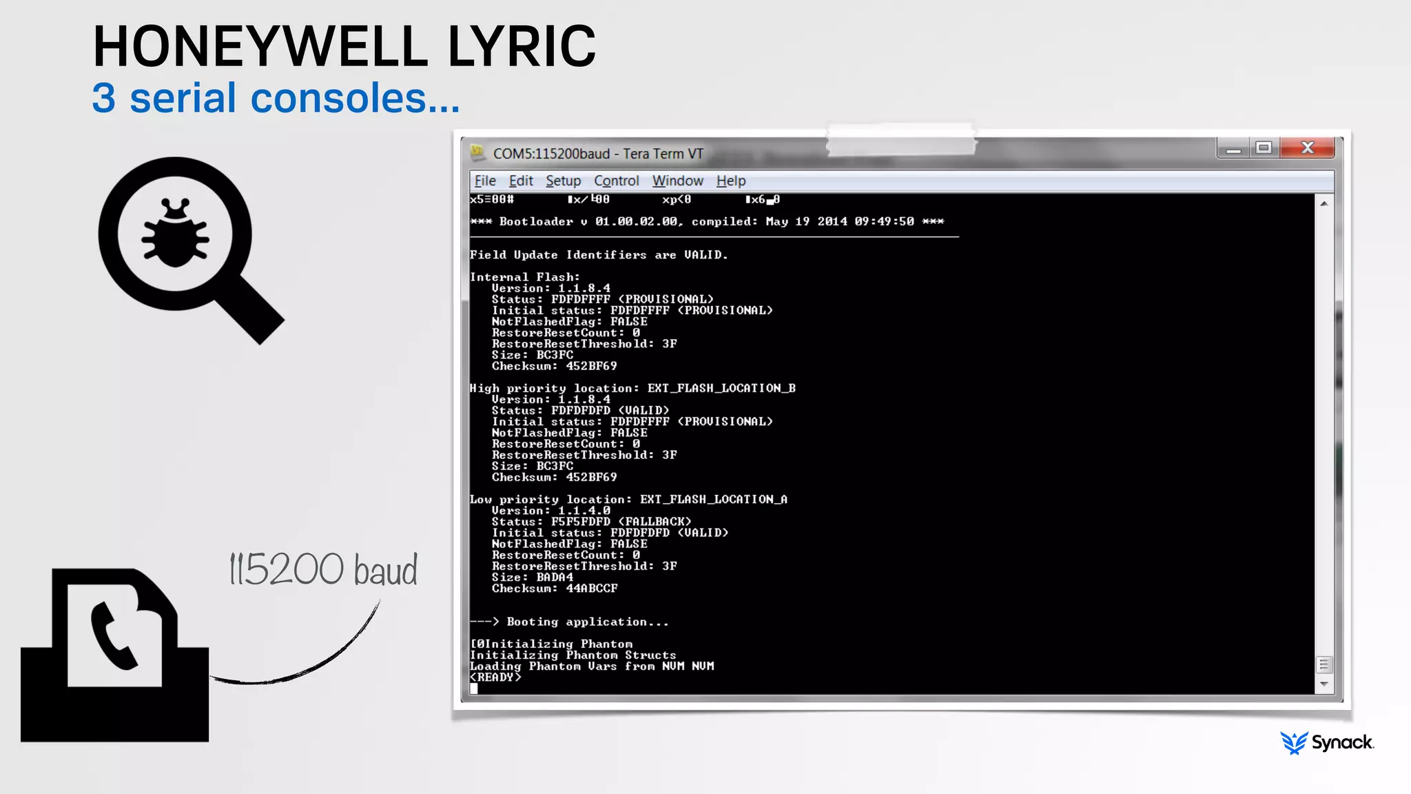 HONEYWELL LYRIC
3 serial consoles…
115200 baud
 