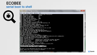 ECOBEE
serial boot to shell
 