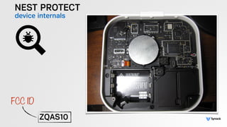 NEST PROTECT
device internals
ZQAS10
FCC ID
 