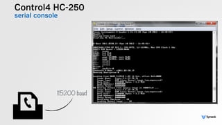 Control4 HC-250
serial console
115200 baud
 