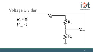 Voltage Divider
16
2R =¥
outV = ?
 