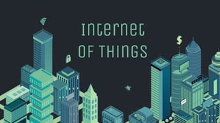 Internet
of Things
 