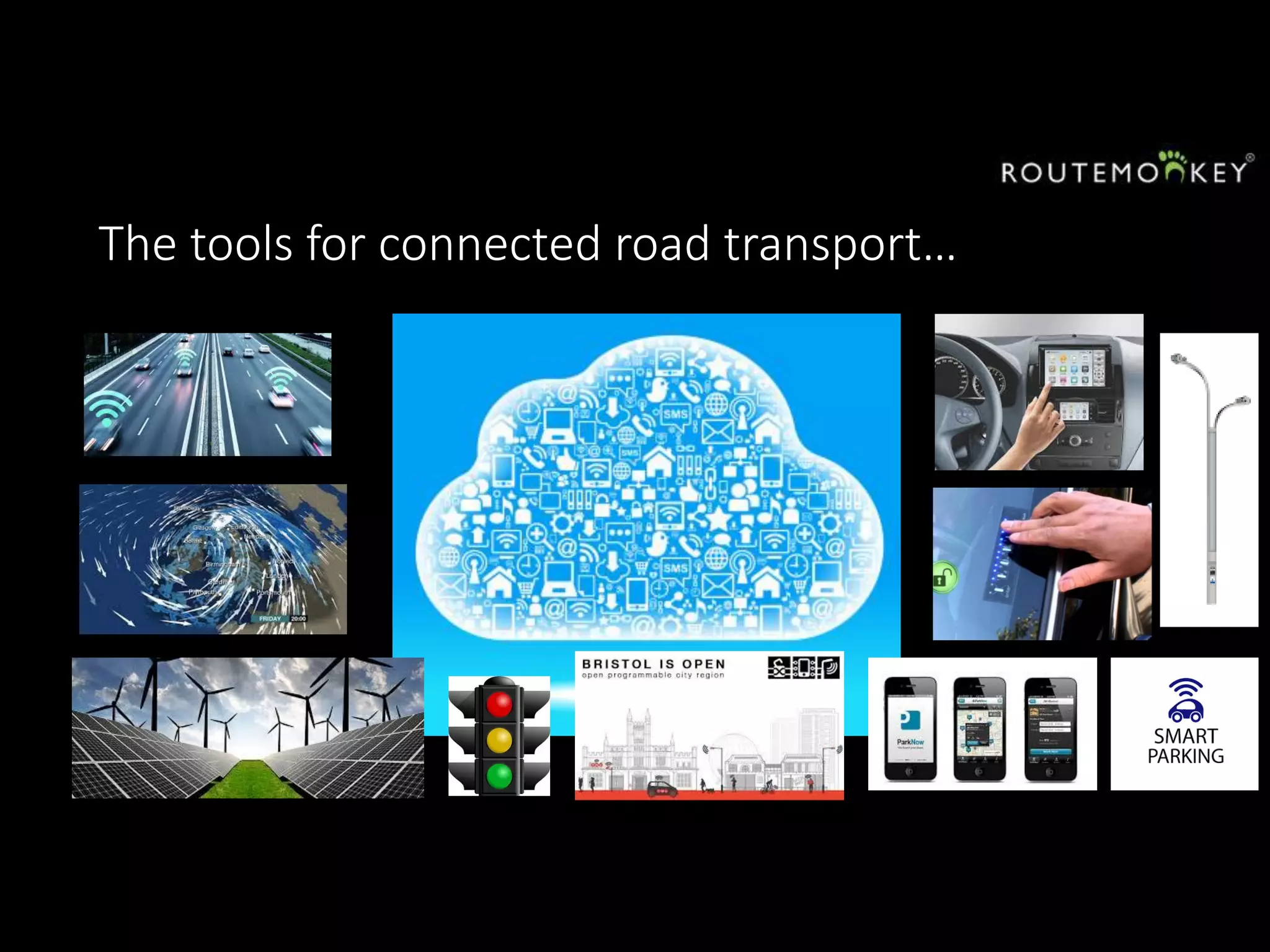 The tools for connected road transport…
 