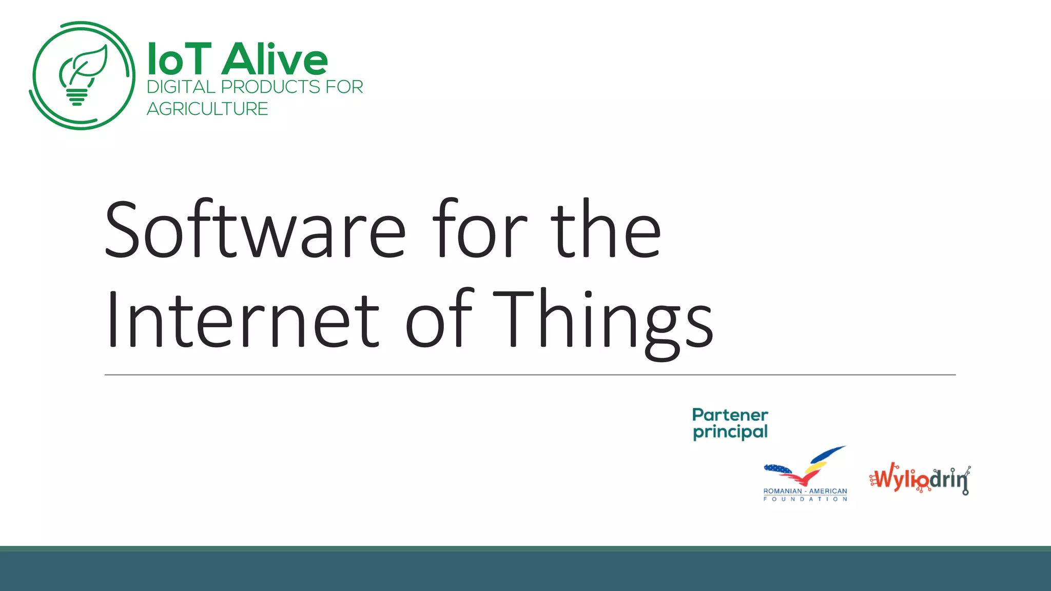 Software	for	the	
Internet	of	Things
 