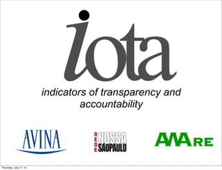 indicators of transparency and
accountability
Thursday, July 17, 14
 