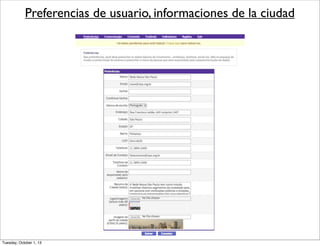Preferencias de usuario, informaciones de la ciudad
Tuesday, October 1, 13
 