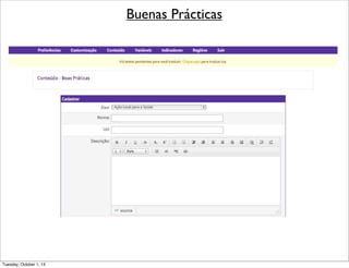 Buenas Prácticas
Tuesday, October 1, 13
 