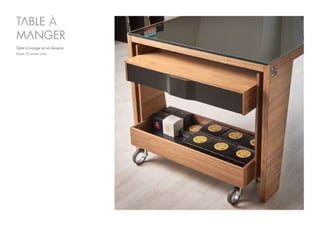 Noyer US, poirier noirci.
TABLE À
MANGER
Table à manger et sa desserte.
 