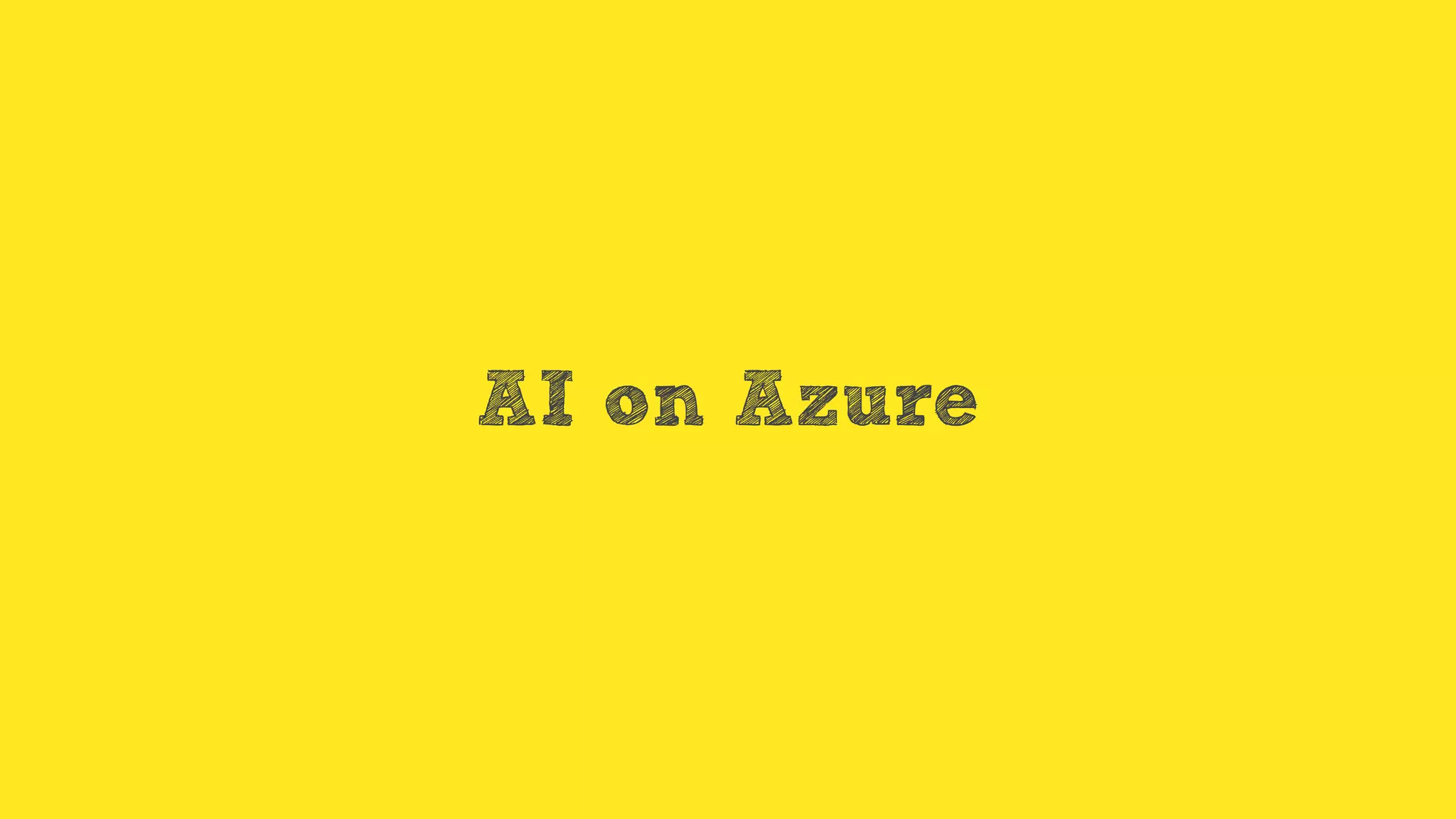 AI on Azure
 