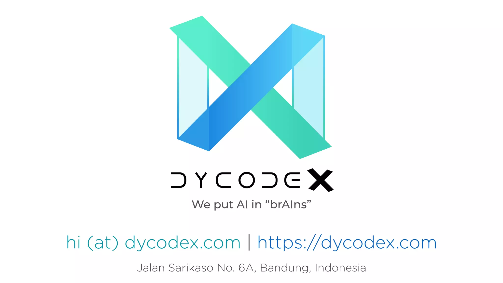 hi (at) dycodex.com | https://dycodex.com
We put AI in “brAIns”
Jalan Sarikaso No. 6A, Bandung, Indonesia
 