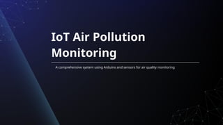IoT Air Pollution Monitoring System.pptx