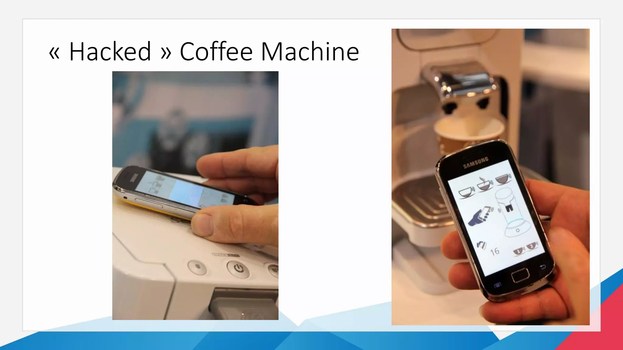 « Hacked » Coffee Machine
 