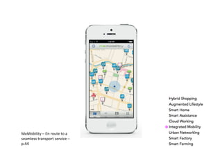 MeMobility	
  –	
  En	
  route	
  to	
  a	
  
seamless	
  transport	
  service	
  –	
  
p.44	
  
 