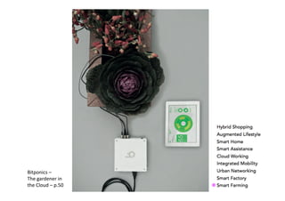 Bitponics	
  –	
  	
  
The	
  gardener	
  in	
  
the	
  Cloud	
  –	
  p.50	
  
 