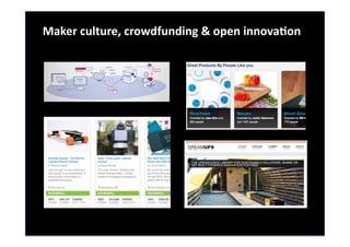 beyond	
  lew	
  and	
  right	
  
Maker	
  culture,	
  crowdfunding	
  &	
  open	
  innova:on	
  
 