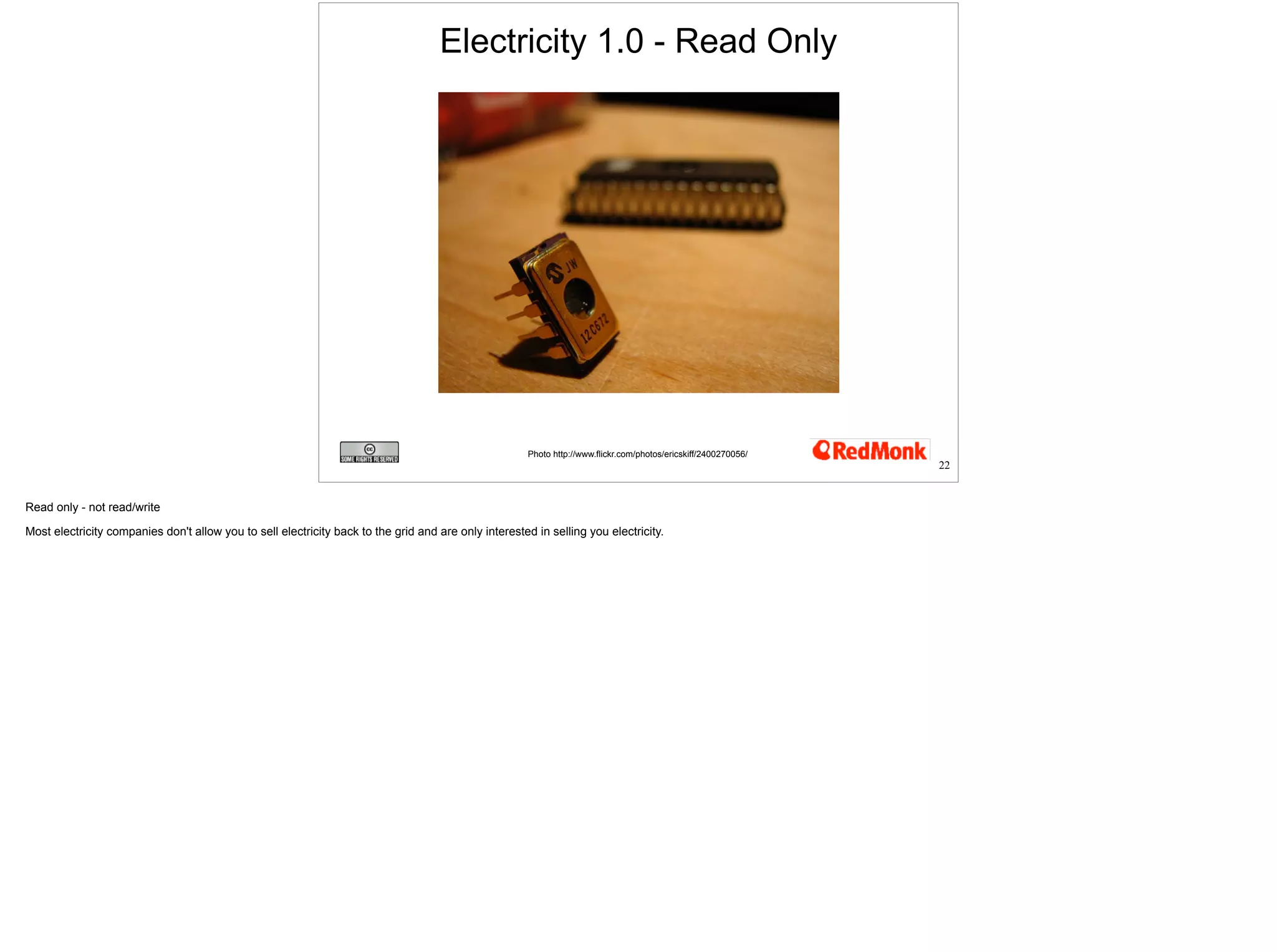 Electricity 1.0 - Read Only 
Photo http://www.flickr.com/photos/ericskiff/2400270056/ 
22 
 