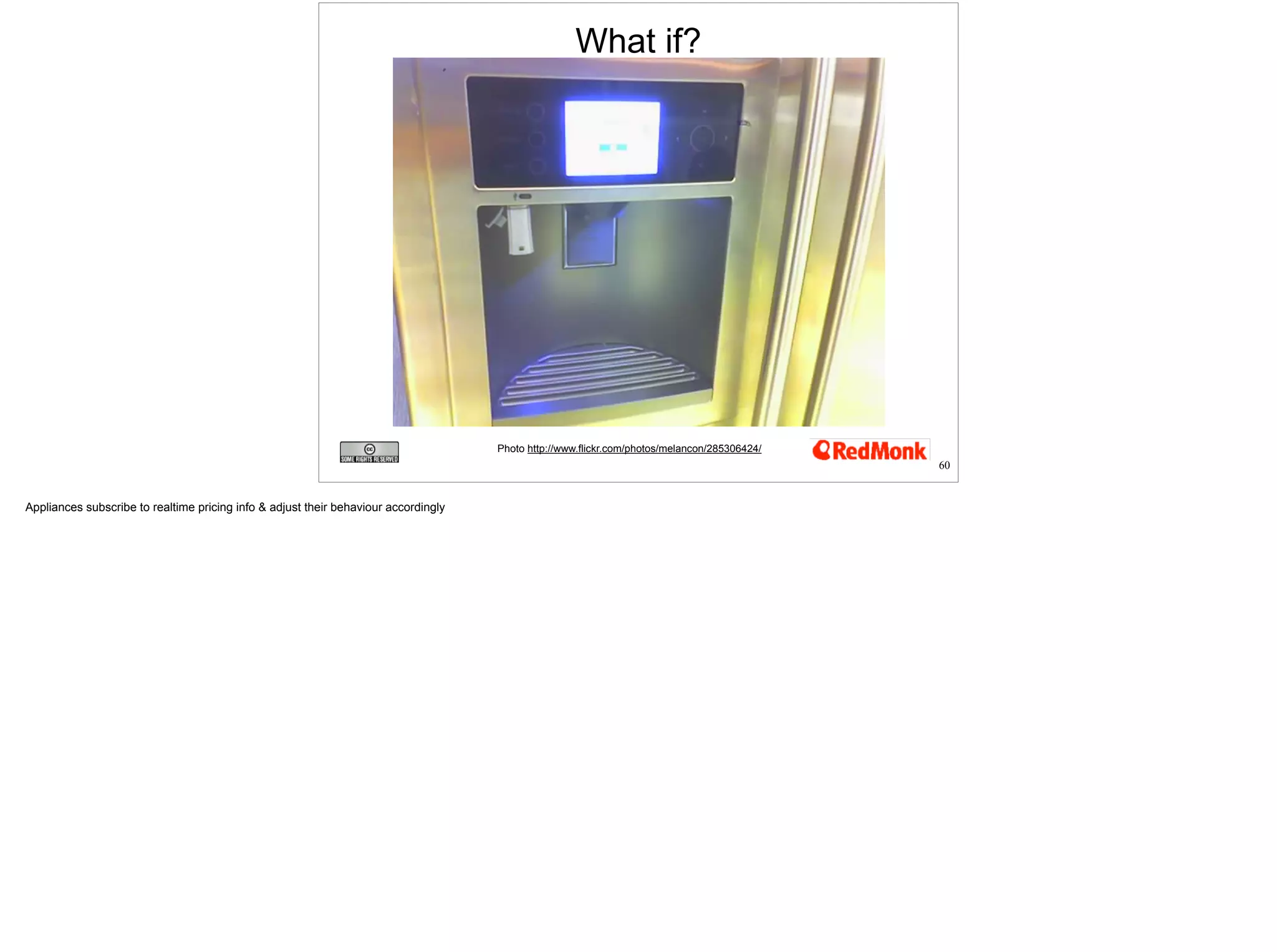 What if? 
Photo http://www.flickr.com/photos/melancon/285306424/ 
60 
 