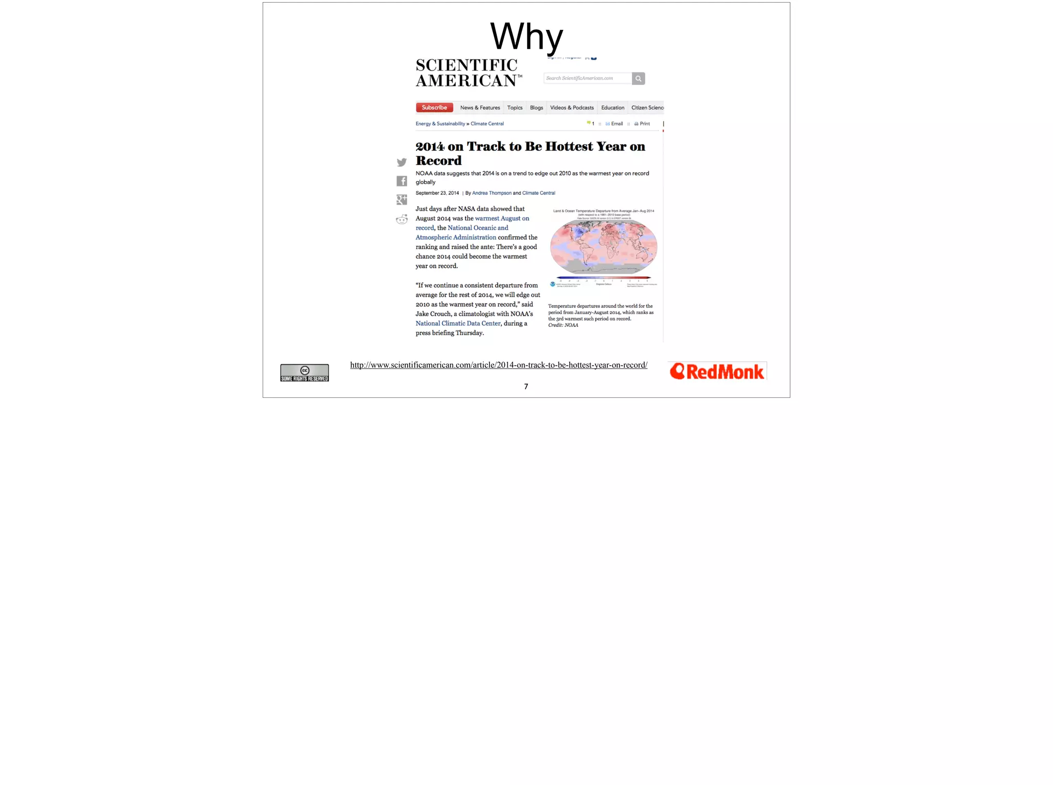 Why 
http://www.scientificamerican.com/article/2014-on-track-to-be-hottest-year-on-record/ 
7 
 