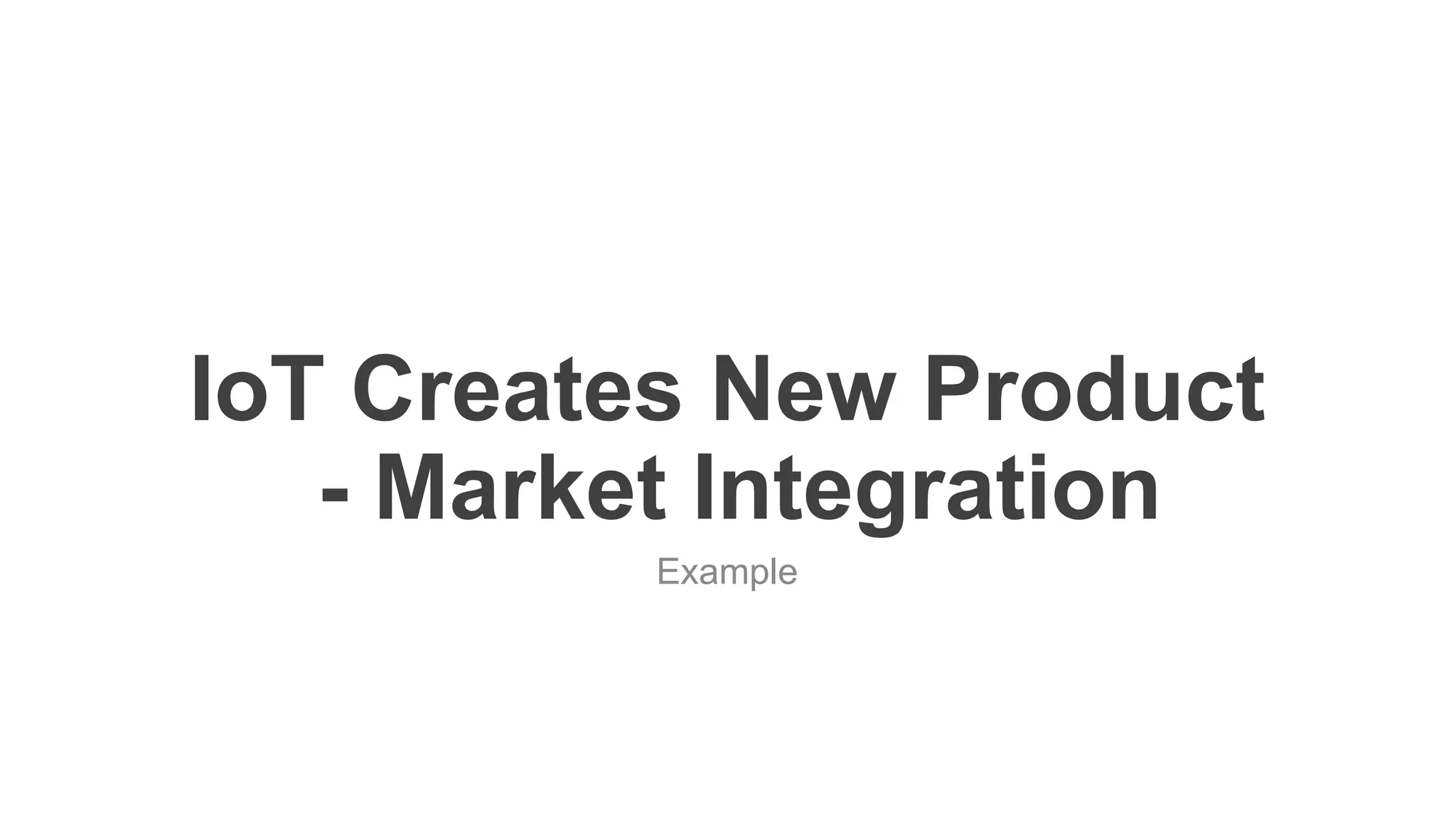 favoriot
IoT Creates New Product
- Market Integration
Example
 