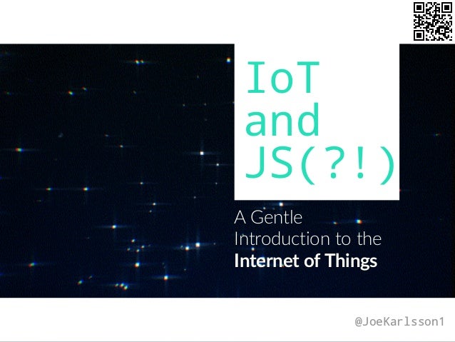 iot-and-js-a-gentle-introduction-to-iot-15-mins-1-638.jpg?cb=1595444693