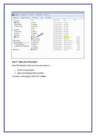 Step 5 − Open your first project.
Once the software starts, you have two options −
 Create a new project.
 Open an existing project example.
To create a new project, select File → New.
 