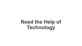 favoriot
Need the Help of
Technology
 