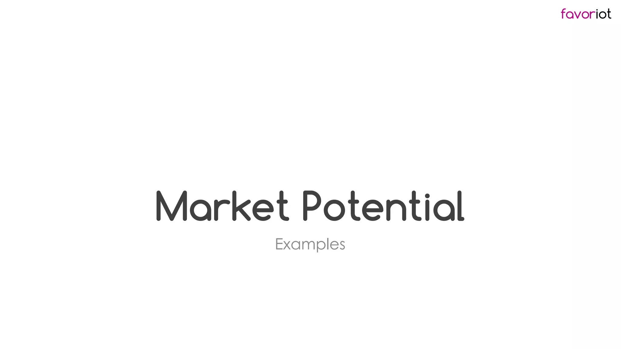 favoriot
Market Potential
Examples
 