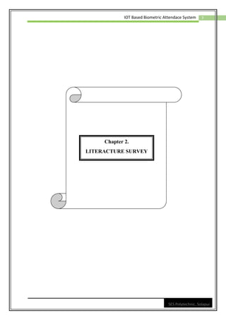 7
IOT Based Biometric Attendace System
SES Polytechnic, Solapur
Chapter 2.
LITERACTURE SURVEY
 