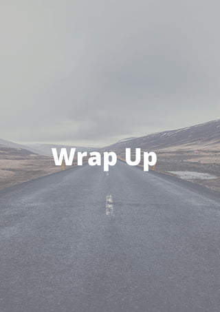 Wrap Up
 
