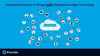 Distributed Internet of Things Distributed Ledger Technology
 
