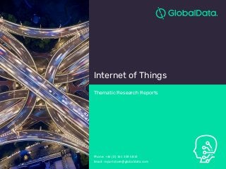Internet of Things
Phone: +44 (0) 161 359 5813
Email: reportstore@globaldata.com
Thematic Research Reports
 