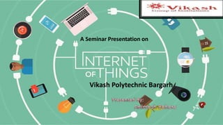 Vikash Polytechnic Bargarh
A Seminar Presentation on
 