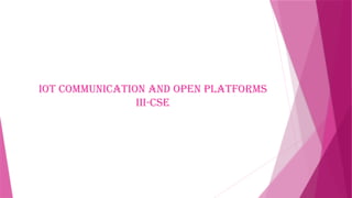 IOT Communication And Open Platforms 4TH UNIT.pptx