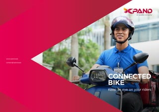 CONNECTED
BIKE
Keep an eye on your riders
www.xpand.asia
contact@xpand.asia
 