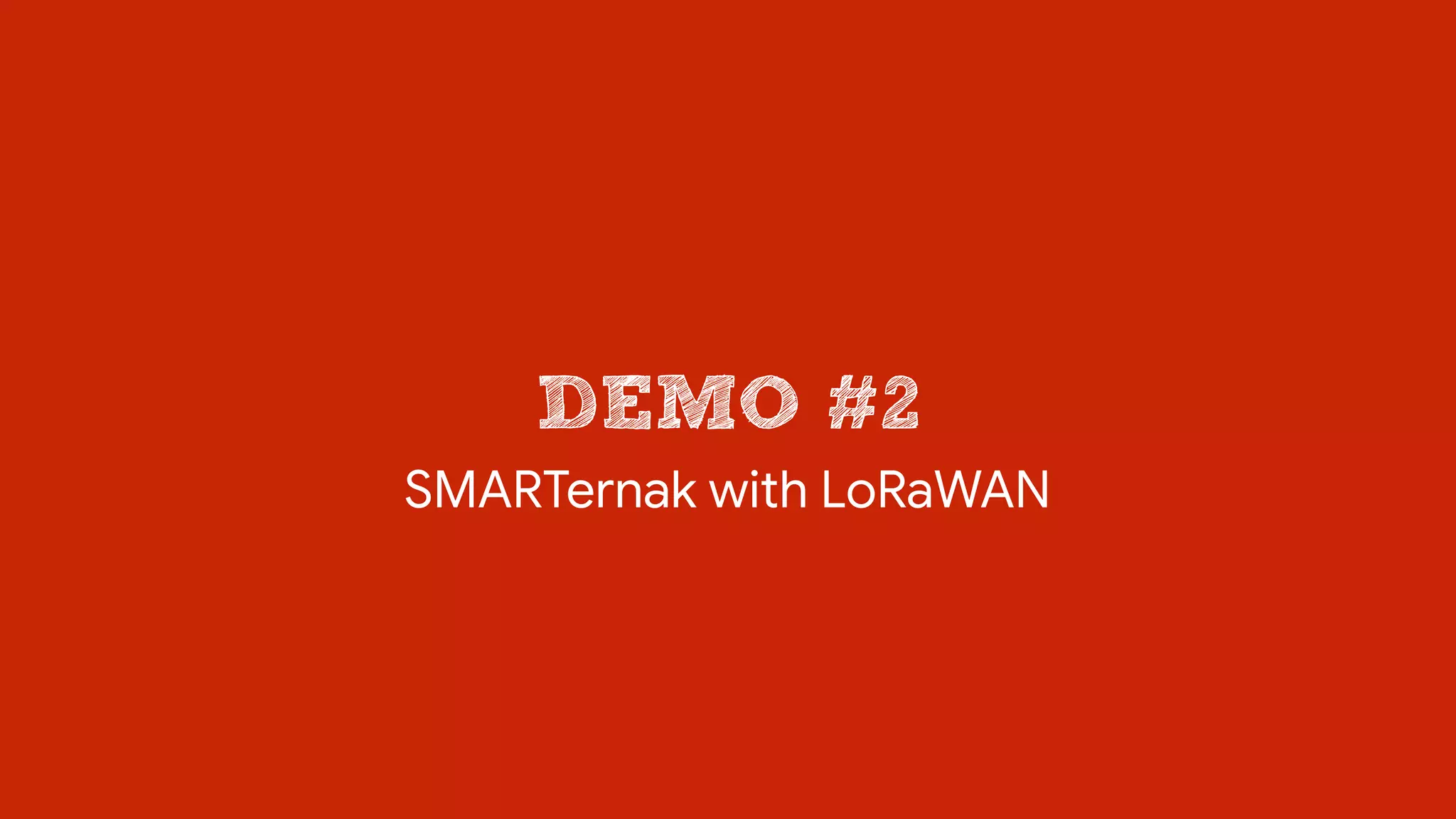 DEMO #2
SMARTernak with LoRaWAN
 