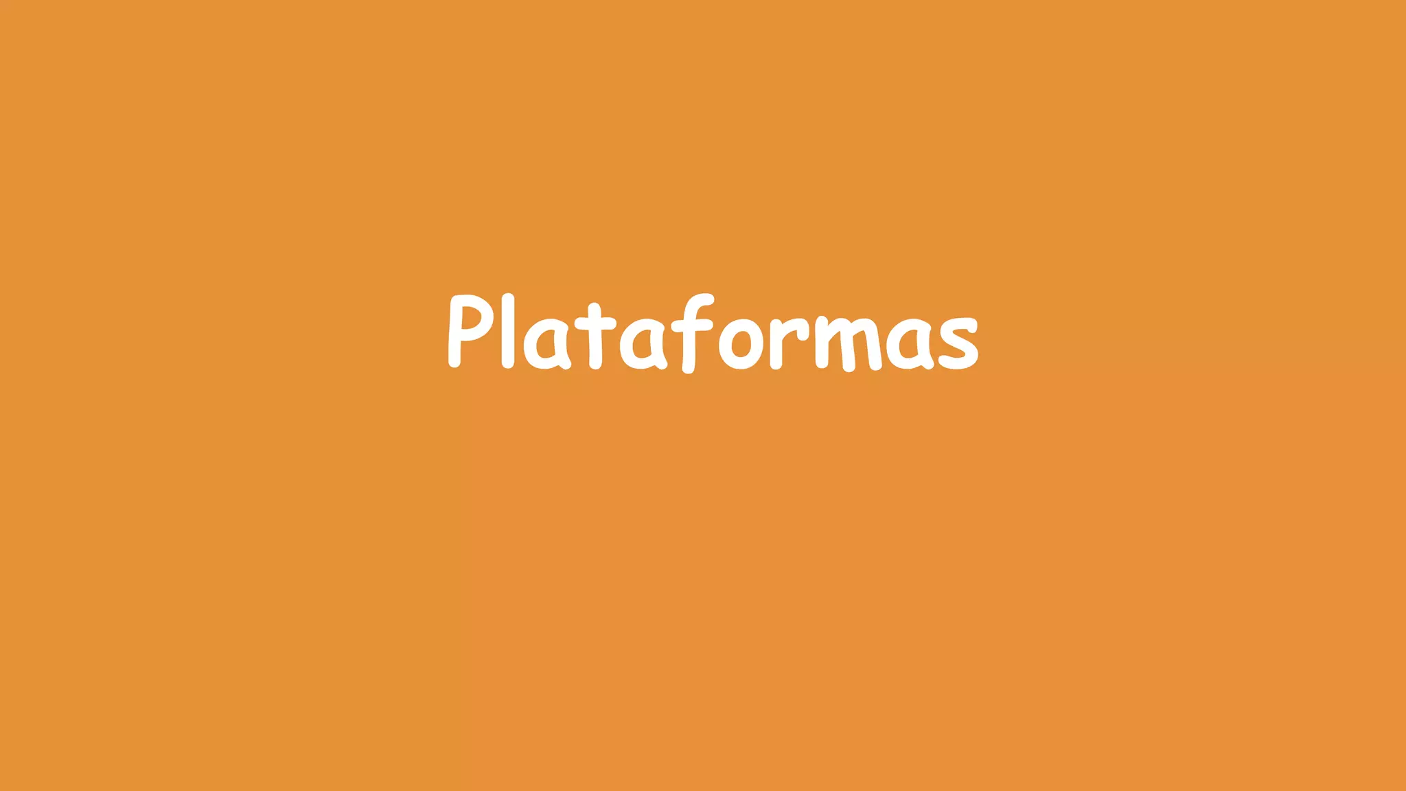 Plataformas
 