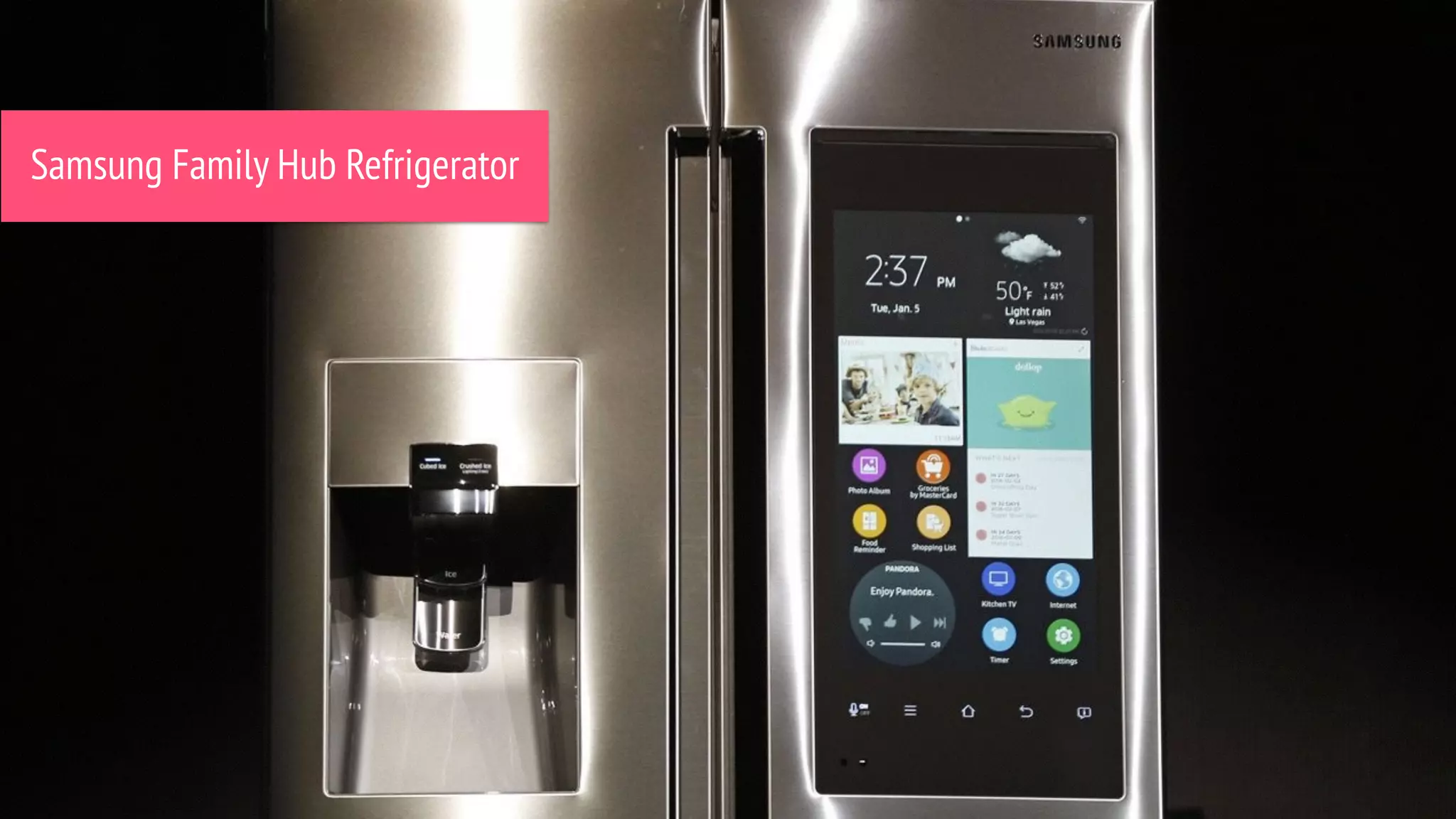Samsung Family Hub Refrigerator
 