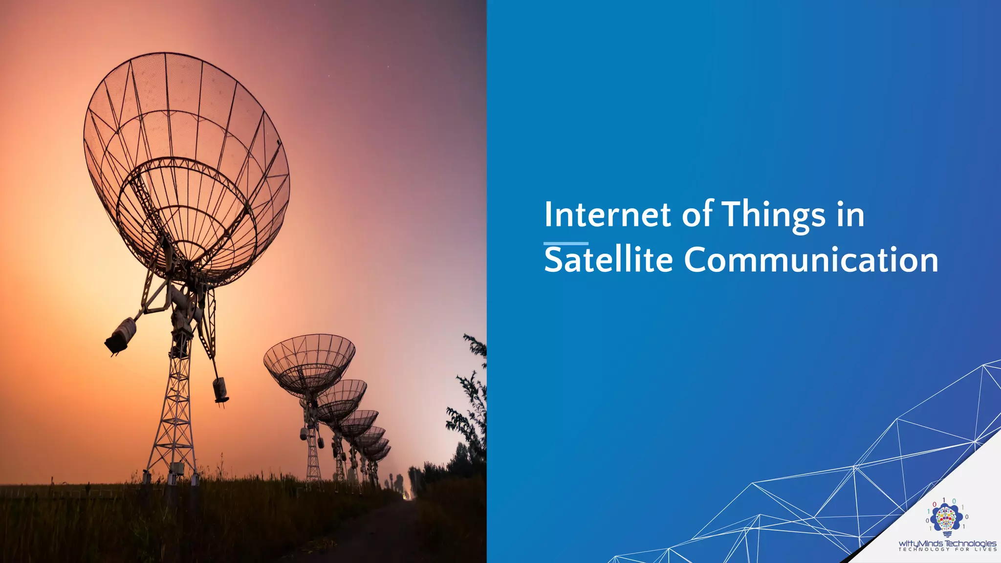 Internet of Things in
Satellite Communication
 