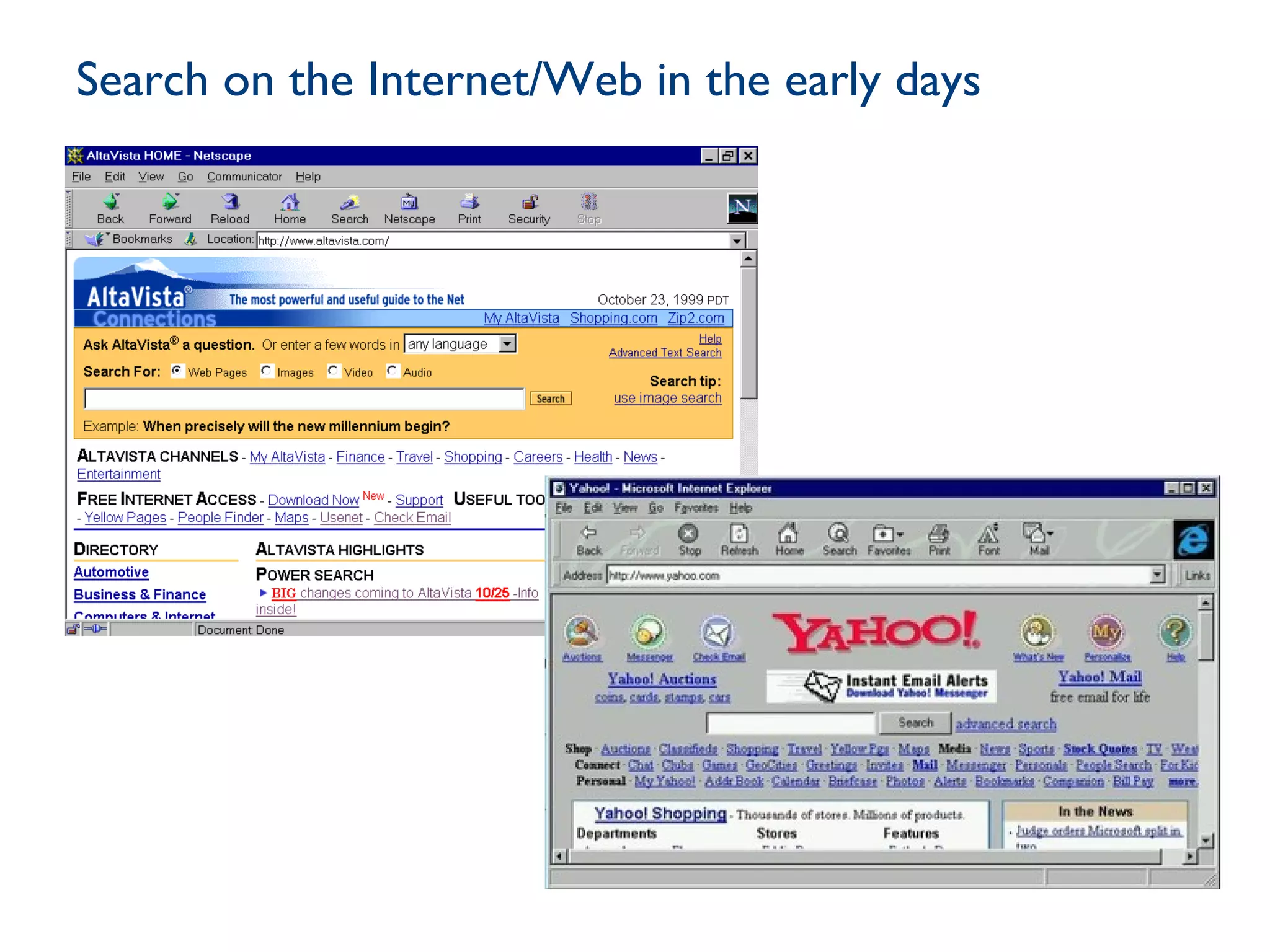 Search on the Internet/Web in the early days
10
 