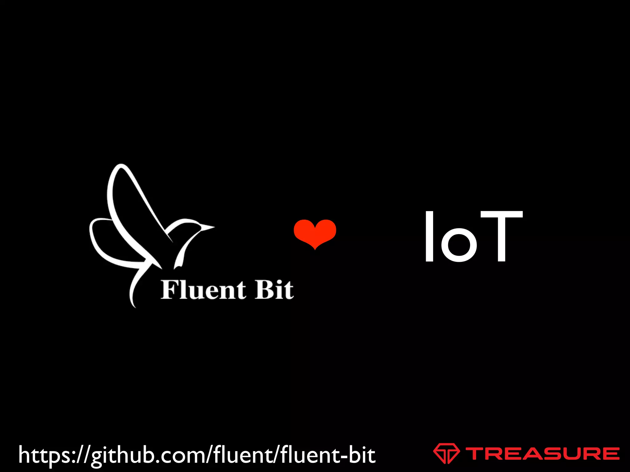 IoT❤
https://github.com/ﬂuent/ﬂuent-bit
 