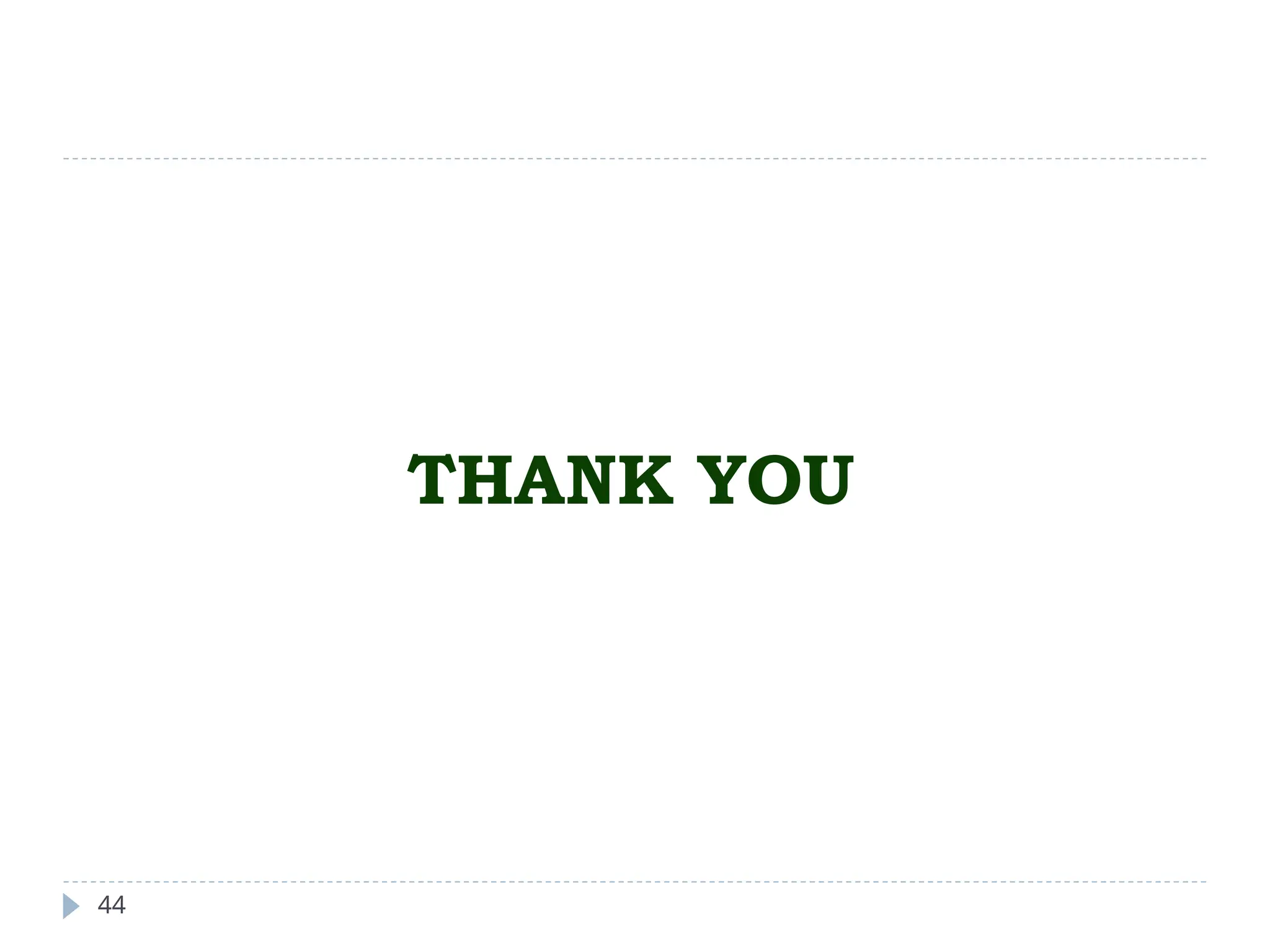 THANK YOU
44
 