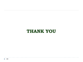 THANK YOU
44
 
