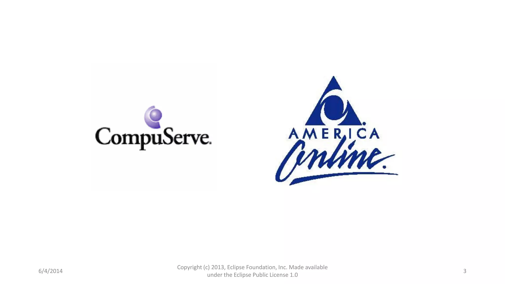 6/4/2014
Copyright (c) 2013, Eclipse Foundation, Inc. Made available
under the Eclipse Public License 1.0
3
 