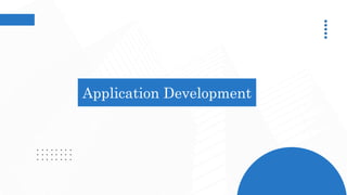 Application Development
 