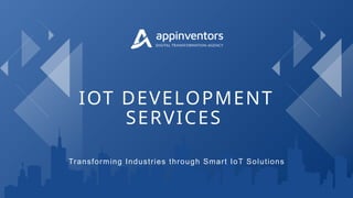 Enhanced Connectivity with IoT Development Services | PPTX