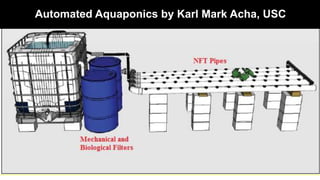 Automated Aquaponics by Karl Mark Acha, USC
 